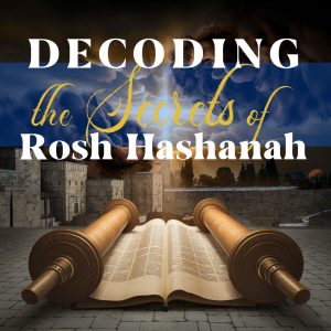 Decoding the Secrets of Rosh Hashanah